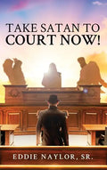 Take Satan To Court Now! - Hardcover