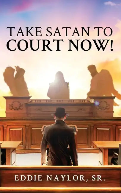 Take Satan To Court Now! - Hardcover