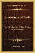 Symbolism and Truth: An Introduction to the Theory of Knowledge - Paperback
