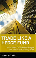 Trade Like a Hedge Fund: 20 Successful Uncorrelated Strategies and Techniques to Winning Profits - Hardcover