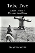 Take Two: A Film Teacher's Unconventional Story - Paperback