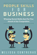 People Skills For Business: Winning Social Skills That Put You Ahead Of The Competition - Paperback