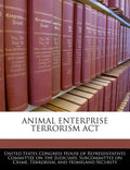 Animal Enterprise Terrorism ACT - Paperback