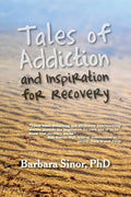 Tales of Addiction and Inspiration for Recovery: Twenty True Stories from the Soul - Paperback