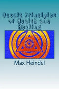 Occult Principles of Health and Healing - Paperback