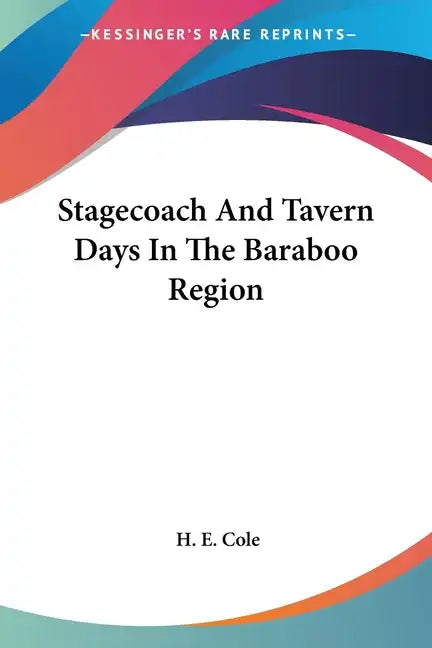 Stagecoach And Tavern Days In The Baraboo Region - Paperback