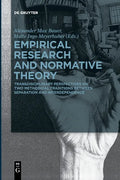 Empirical Research and Normative Theory: Transdisciplinary Perspectives on Two Methodical Traditions Between Separation and Interdependence - Paperback