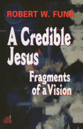 A Credible Jesus: Fragments of a Vision - Paperback
