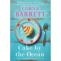 Cake by the Ocean: Love, Loss, and the Taste of Redemption - Paperback