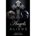 Angels to Aliens: True stories of encounters with entities not of this world - Paperback