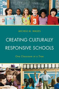 Creating Culturally Responsive Schools: One Classroom at a Time - Paperback