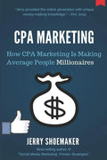 CPA Marketing: How CPA Marketing is Making Average People Millionaires - Paperback