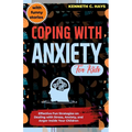 Coping with Anxiety for Kids: Effective Fun Strategies on Dealing with Stress, Anxiety, and Anger Inside Your Children - Paperback