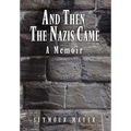 And Then the Nazis Came: A Memoir - Hardcover