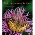 Butterfly Gardening for Texas: Volume 46 - Paperback