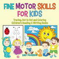 Fine Motor Skills for Kids: Tracing, Dot to Dot and Coloring Children's Reading & Writing Books - Paperback