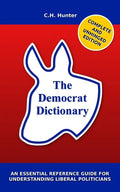 The Democrat Dictionary: An Essential Reference Guide for Understanding Liberal Politicians - Paperback