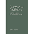Postsensual Aesthetics: On the Logic of the Curatorial - Hardcover