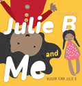 Julie B and Me Nuguya tuma Julie B: Bilingual Children's Book - English Garifuna - Hardcover
