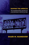 Mapping the Americas: The Transnational Politics of Contemporary Native Culture - Paperback