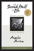 The Second Half of Life: Opening the Eight Gates of Wisdom - Paperback
