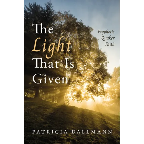 The Light That Is Given - Hardcover