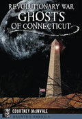 Revolutionary War Ghosts of Connecticut - Paperback