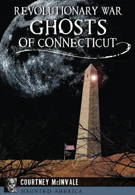 Revolutionary War Ghosts of Connecticut - Paperback