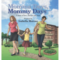 Momma Days, Mommy Days: A Story of Love, Change and Hope - Hardcover