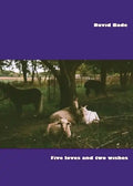 Five Loves and Two Wishes: Short Prose and Even Shorter Poems, 1972-2022 - Paperback