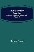 Impressions of America; During the years 1833, 1834 and 1835. (Volume II) - Paperback