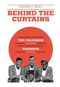 Behind The Curtains: with "The VOLCANOS" "Storm Warning" And The Grammy Award Winning "TRAMMPS" "Disco Inferno" - Hardcover