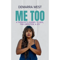 Me Too: A Therapist's Journey to Heal, Find Liberation, & Joy - Hardcover