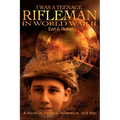 I Was a Teenage Rifleman in World War II: A Novel of Politics, Adventure, and War - Paperback