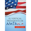 El vertical presidente de América - Hardcover
