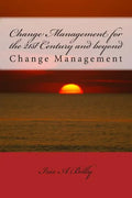 Change Management for the 21st Century and beyond: Change Management - Paperback