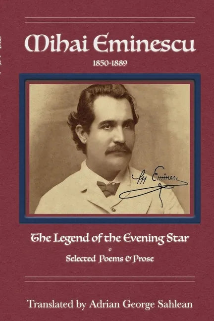 Mihai Eminescu: Legend of the Evening Star & Selected Poems & Prose - Paperback