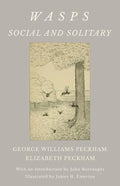 Wasps - Social and Solitary;With an Introduction by John Burroughs - Illustrated by James H. Emerton - Paperback