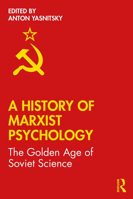 A History of Marxist Psychology: The Golden Age of Soviet Science - Paperback