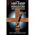 The Hip-Hop Kingdom Upclose and Revealed - Paperback