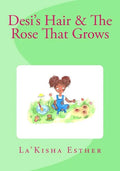 Desi's Hair & The Rose That Grows - Paperback