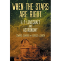 When the Stars Are Right: H. P. Lovecraft and Astronomy - Paperback