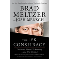 The JFK Conspiracy: The Secret Plot to Kill Kennedy--And Why It Failed - Hardcover