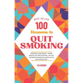 100 Reasons to Quit Smoking: A journey to Health & Freedom: Explains 100 most compelling and Medically accurate reasons to give up smoking. Your pe - Paperback