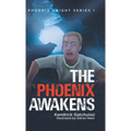 The Phoenix Awakens - Hardcover