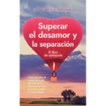 Superar el desamor y la separación: El libro de autoayuda: Cómo encontrar el camino para salir del dolor de la separación y entrar en el amor propio y - Paperback