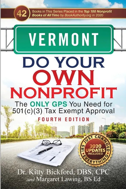 Vermont Do Your Own Nonprofit: The Only GPS You Need for 501c3 Tax Exempt Approval - Paperback