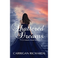Shattered Dreams: A January Dreams Novel - Paperback