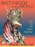 Sketchbook on the World: Pen and Ink Travel Sketches - Hardcover