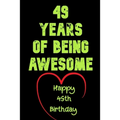 49 Years Of Being Awesome Happy 49th Birthday: 49 Years Old Gift for Boys & Girls - Paperback